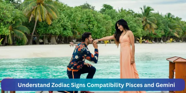 Understand Zodiac Signs Compatibility Pisces and Gemini